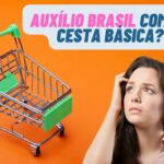 Auxílio Brasil compra cesta básica
