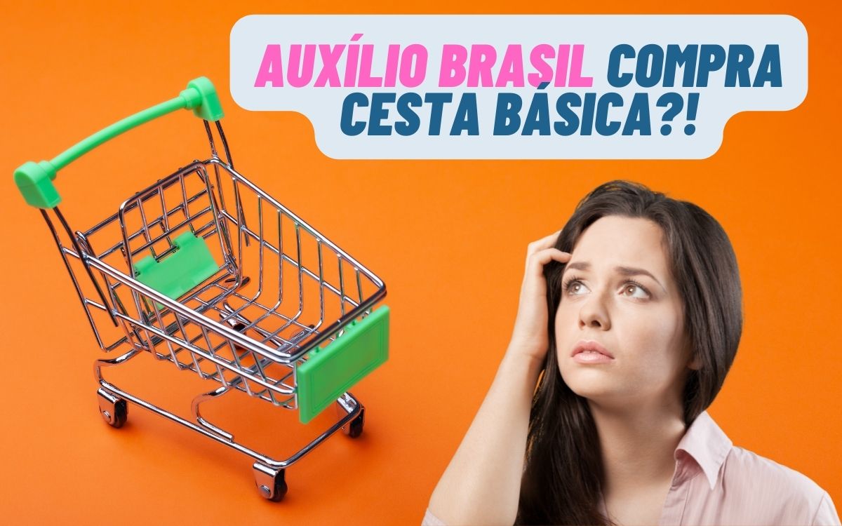 Auxílio Brasil compra cesta básica