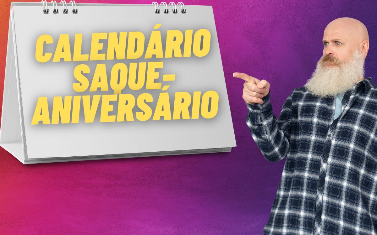 Calendário saque-aniversário já está disponível; saiba tudo sobre pagamentos