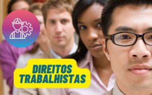 Direitos trabalhistas garantidos por lei
