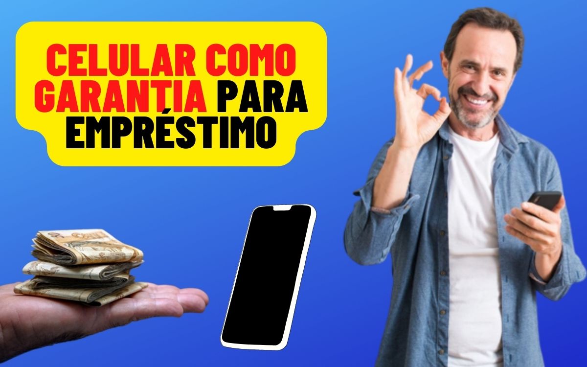 Empréstimo com garantia de celular: Vale a pena? É confiável? Onde contratar? Confira