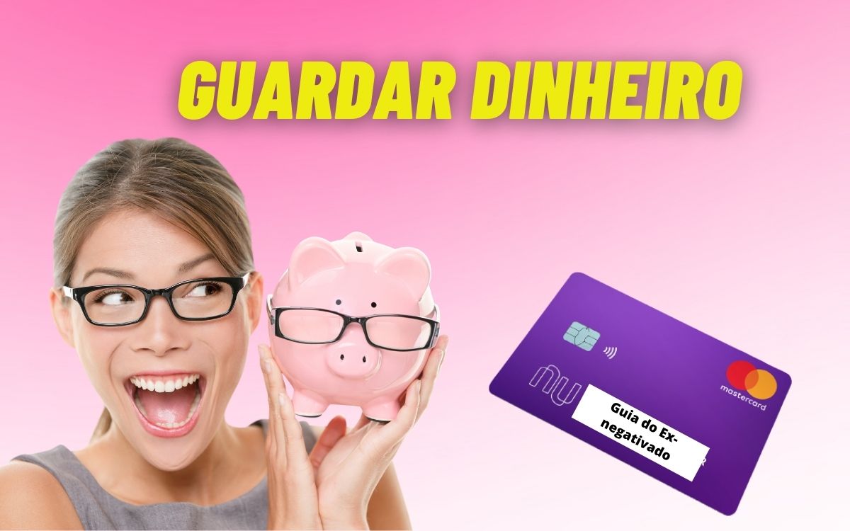 Guardar dinheiro no Nubank