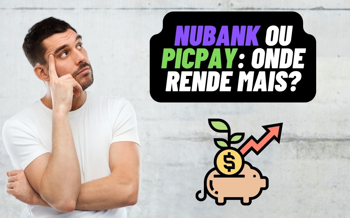 Nubank ou PicPay: qual é melhor para fazer o dinheiro render? Entenda diferenças e escolha