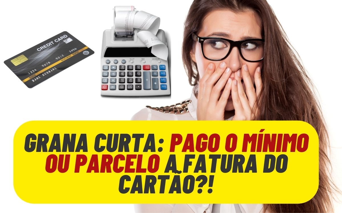 Pagar o mínimo ou parcelar a fatura