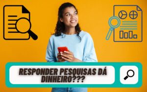 Responder pesquisas dá dinheiro