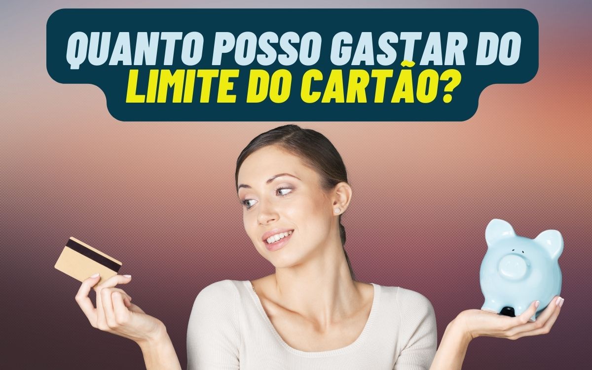 quanto gastar do limite do cartão