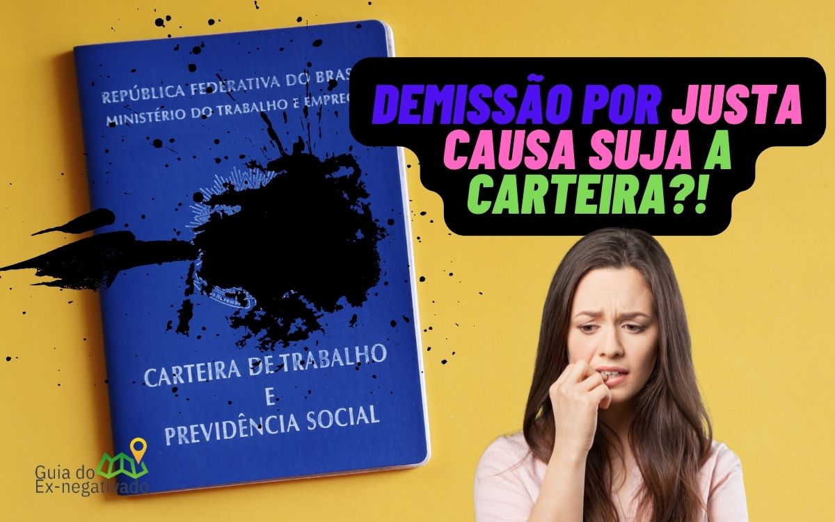 Demissão por justa causa suja a carteira