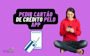 Pedir cartão de crédito Nubank pelo app