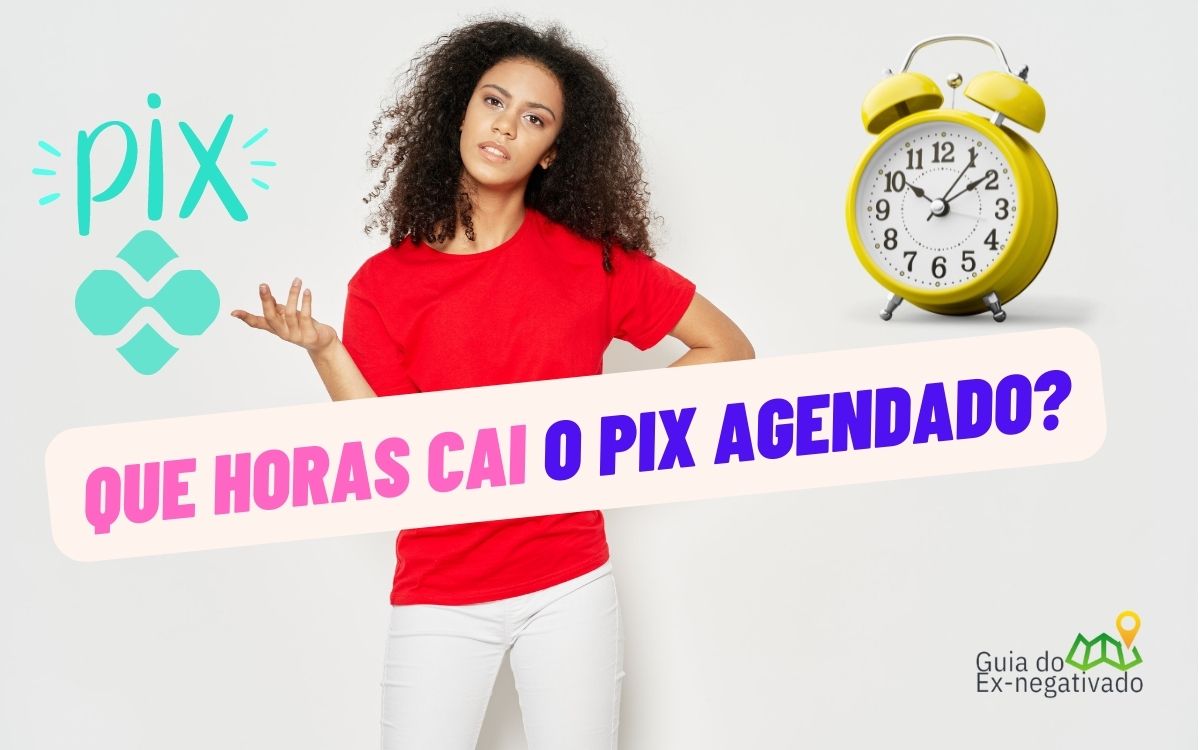 Pix agendado cai que horas