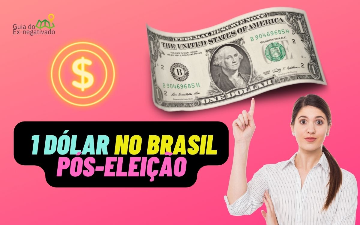 Quanto custa 1 dólar no Brasil após a queda pós-eleição? Entenda