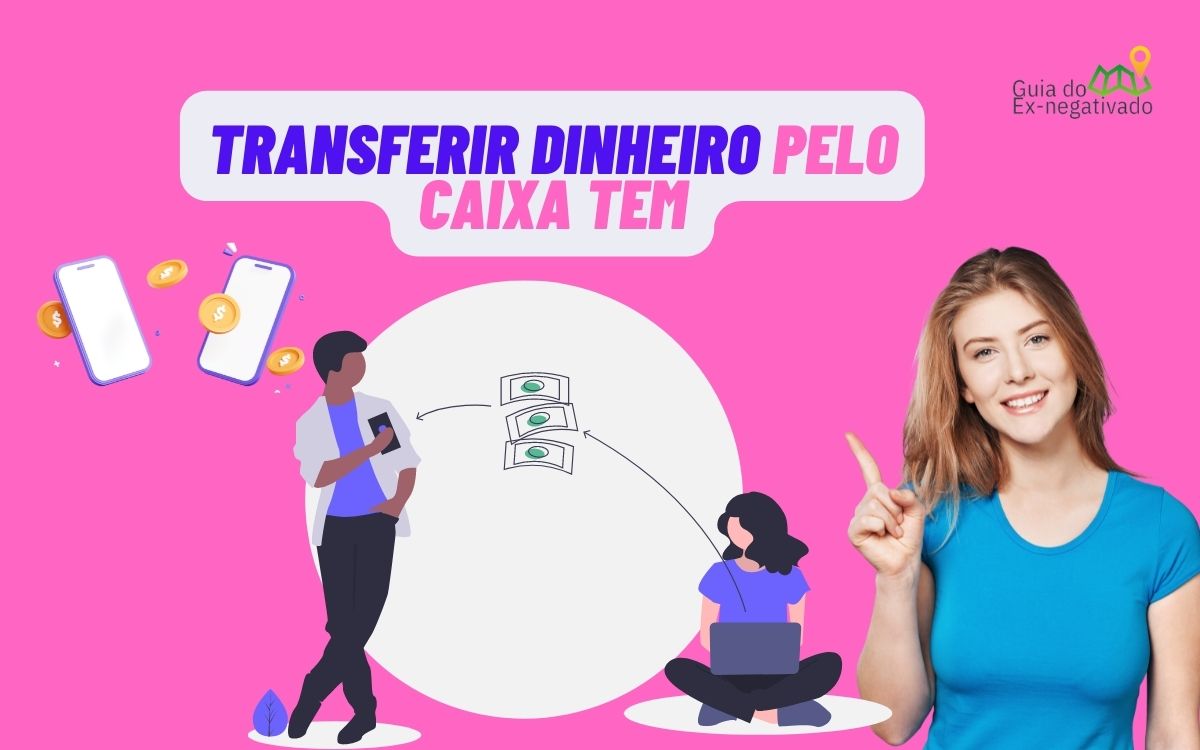 Aprenda como transferir dinheiro para outra conta pelo Caixa Tem