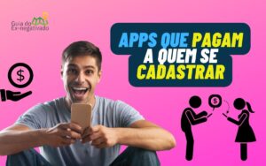 apps que pagam por cadastro