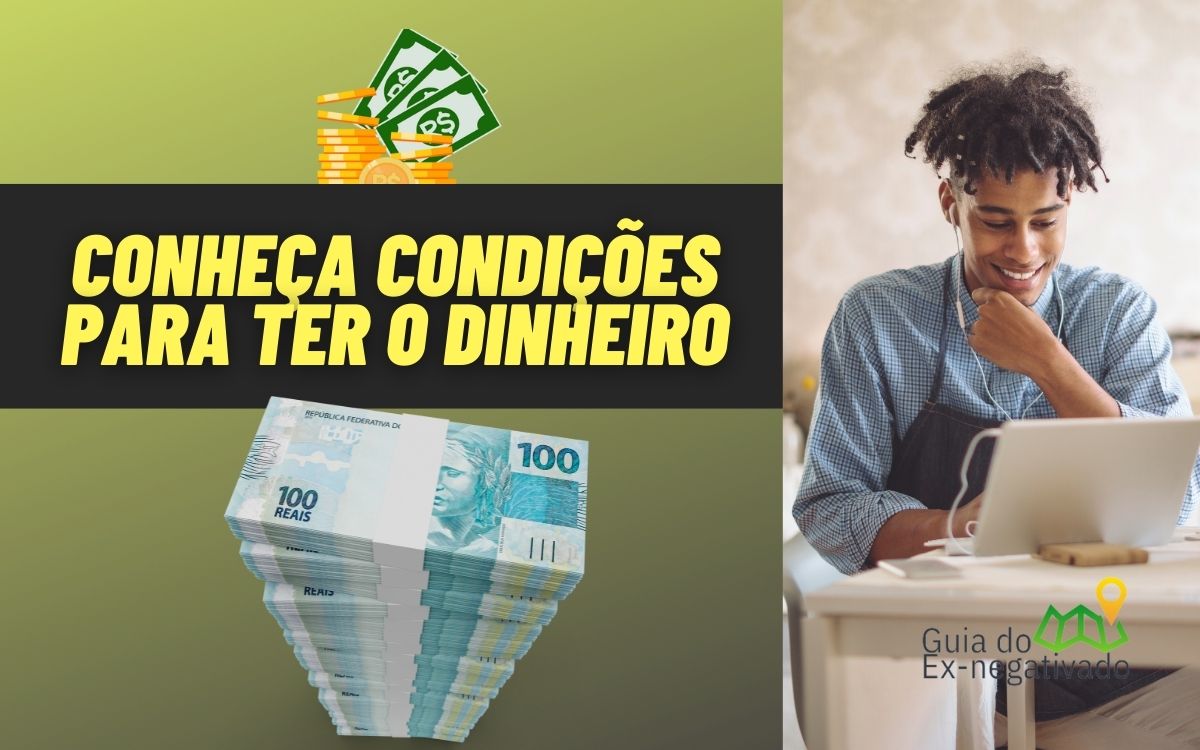 Conheça condições para ter o dinheiro