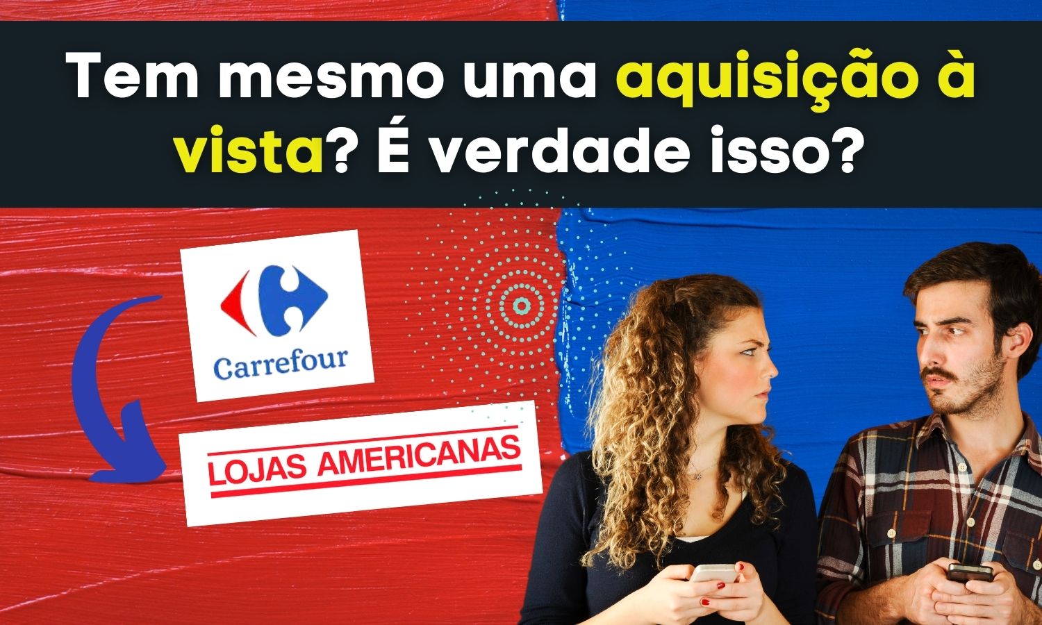 Carrefour vai comprar Americanas? Buscas pelo assunto têm aumentado nas redes