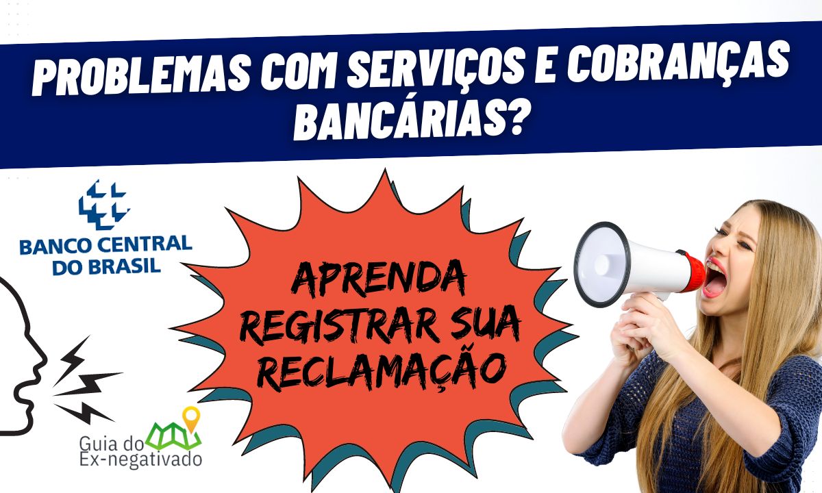 Bacen reclamações: saiba já como abrir reclamação no Banco Central