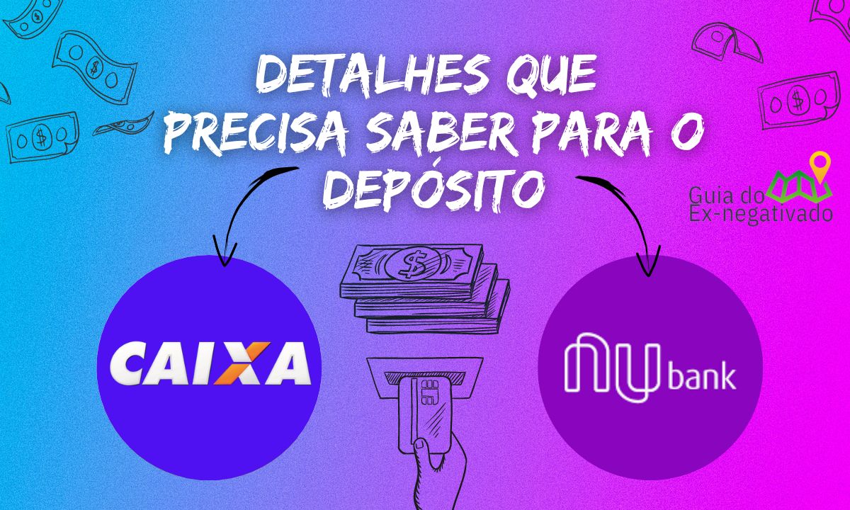 Como fazer depósito na Caixa e no Nubank