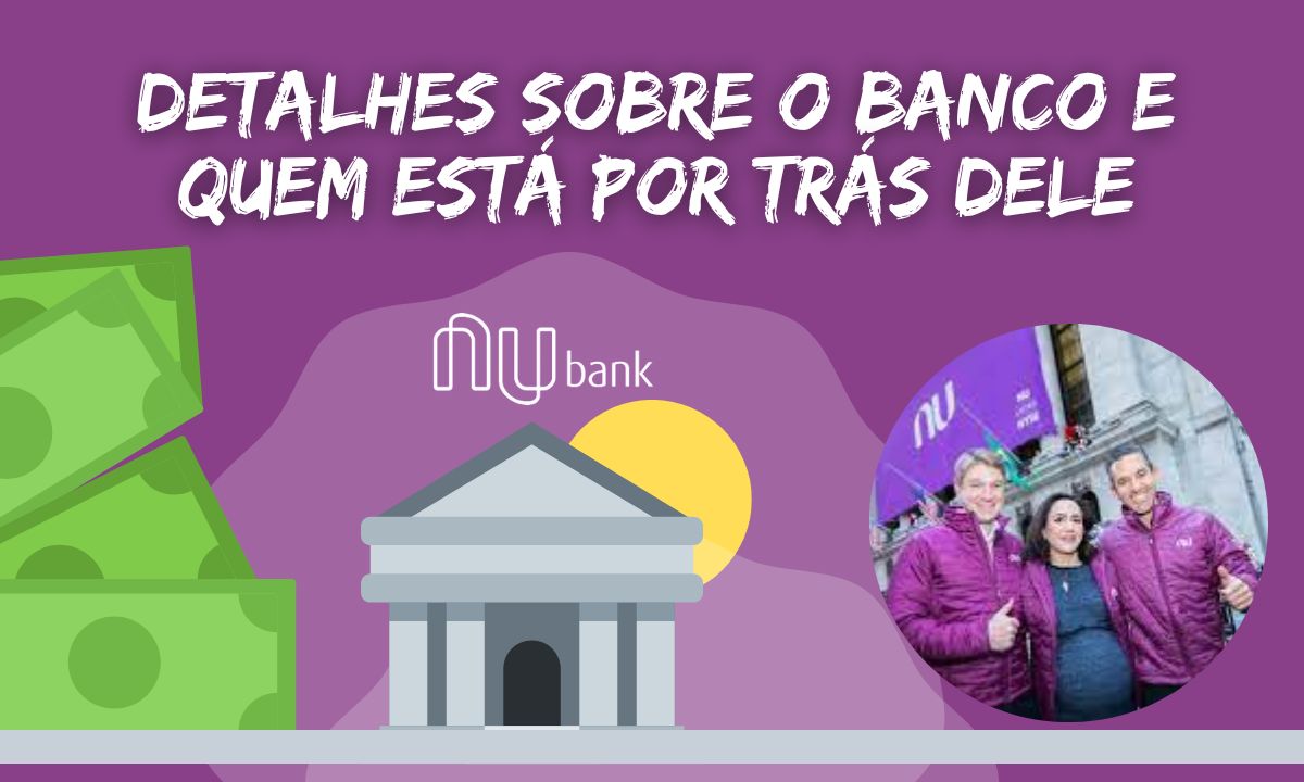 Nubank vai sair do Brasil em 2023? Quem é o dono do Nubank? Saiba mais sobre o banco