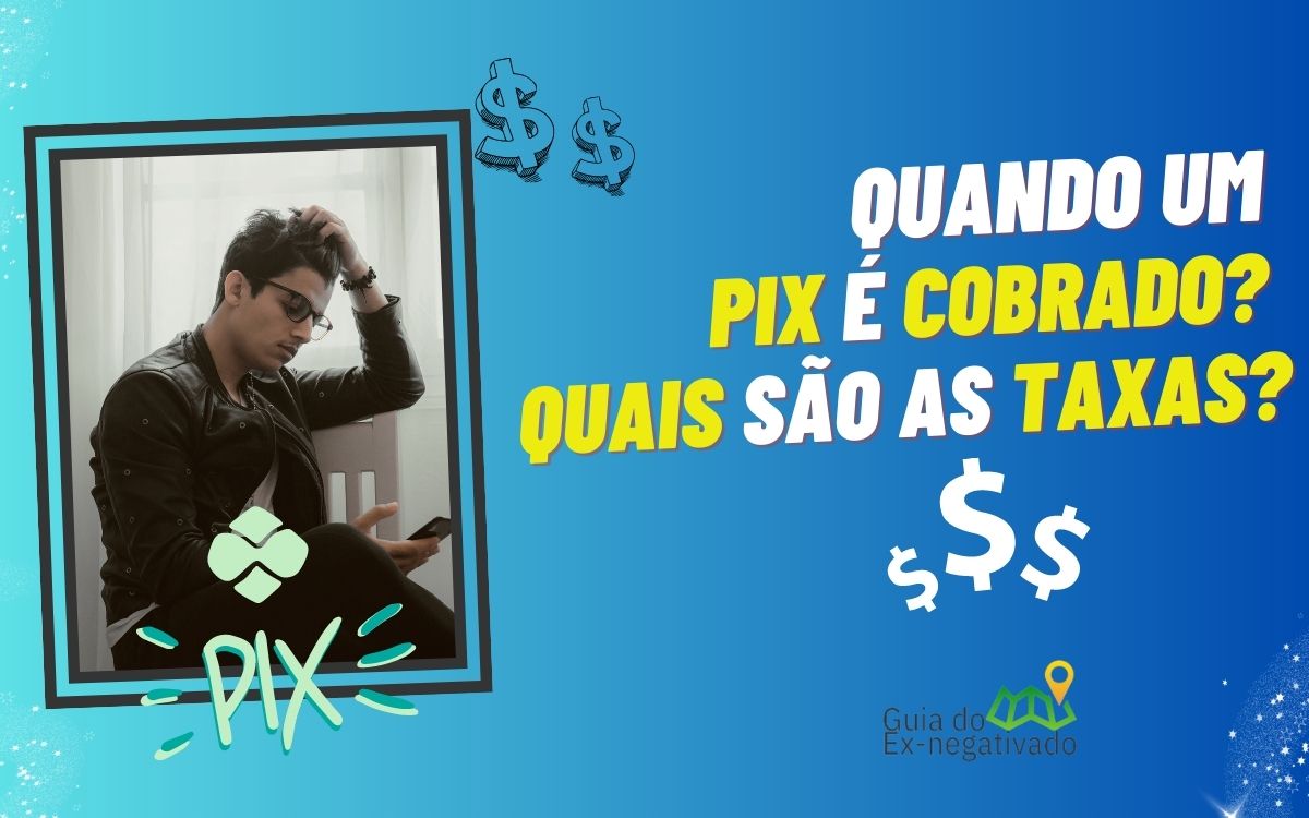 Banco Central taxou o Pix? Quando o Pix é cobrado? Conheça as regras sobre o serviço