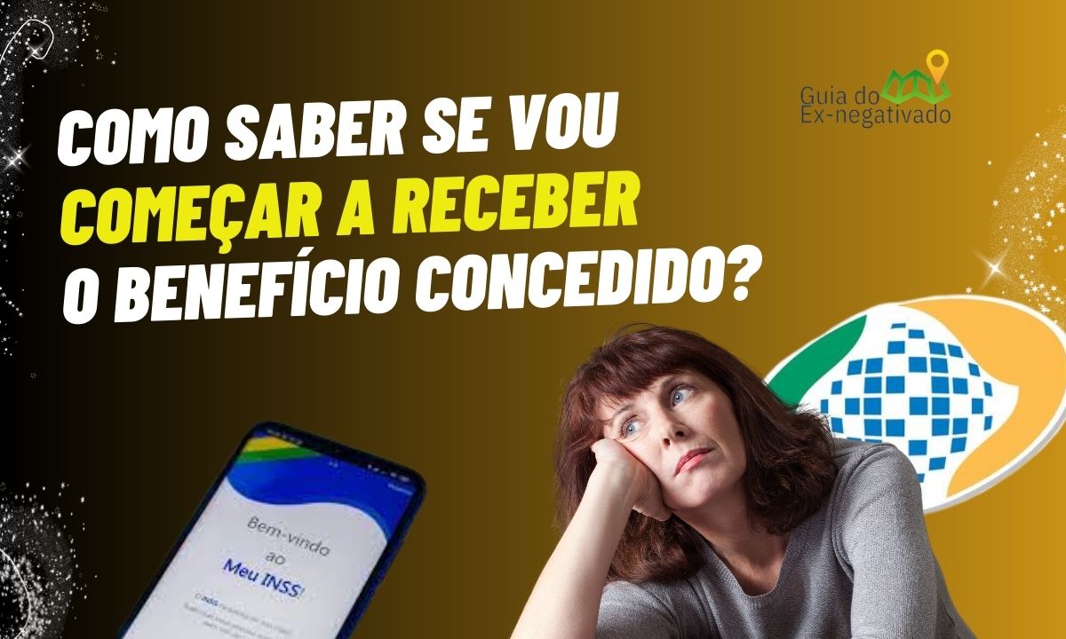 Benefício concedido quanto tempo para receber