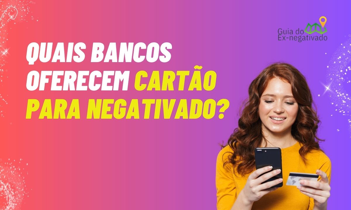 Qual cartão de crédito dá limite de 500 reais para negativado? Bancos que podem liberar