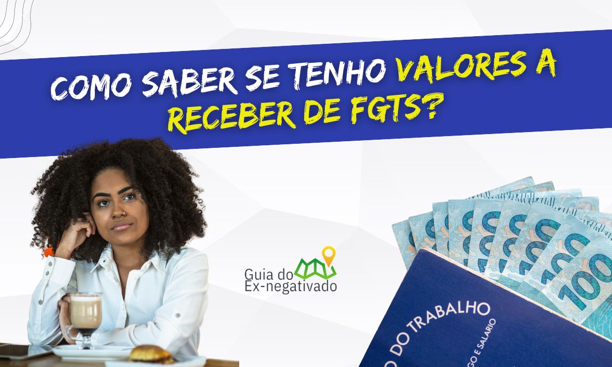 FGTS e valores a receber de contas inativas; entenda como funciona para conseguir sacar