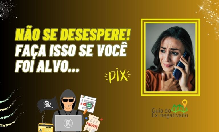 Caí no golpe do Pix o que fazer