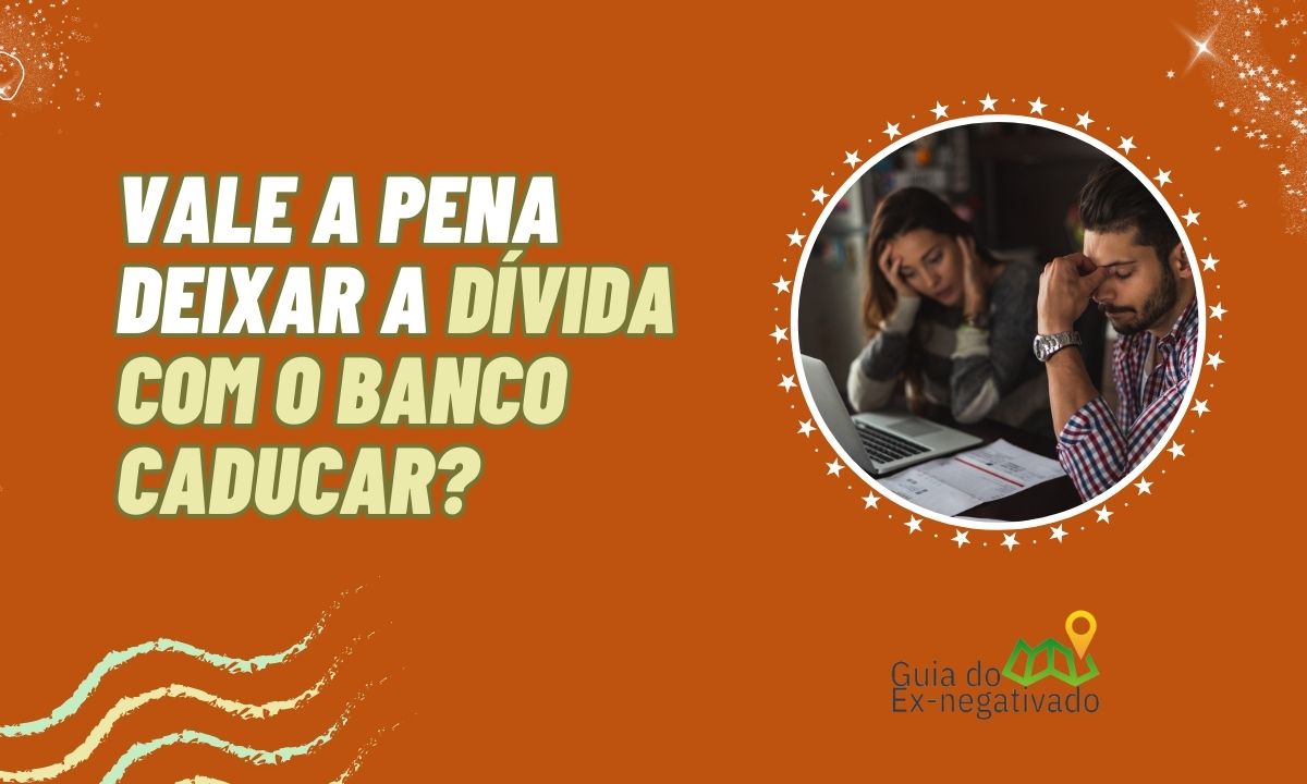 Dívida de banco caduca quando