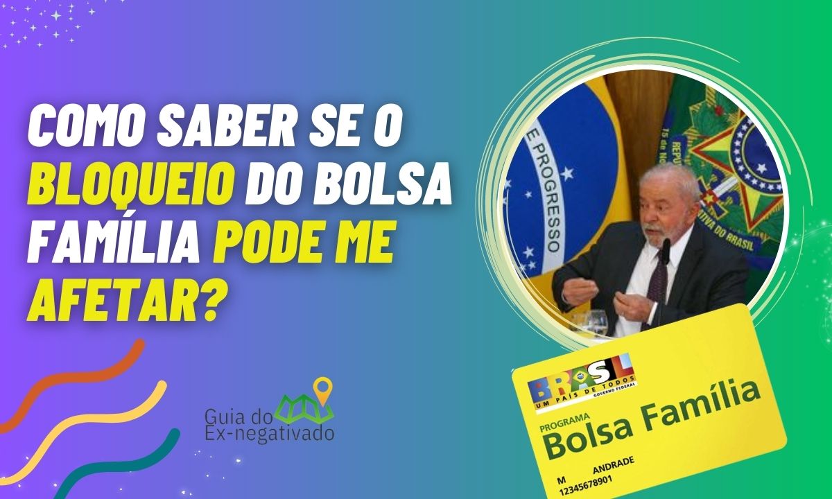 Lula vai cortar o Bolsa Família 2023? Bloqueio do Bolsa Família pode te afetar? Tire dúvidas