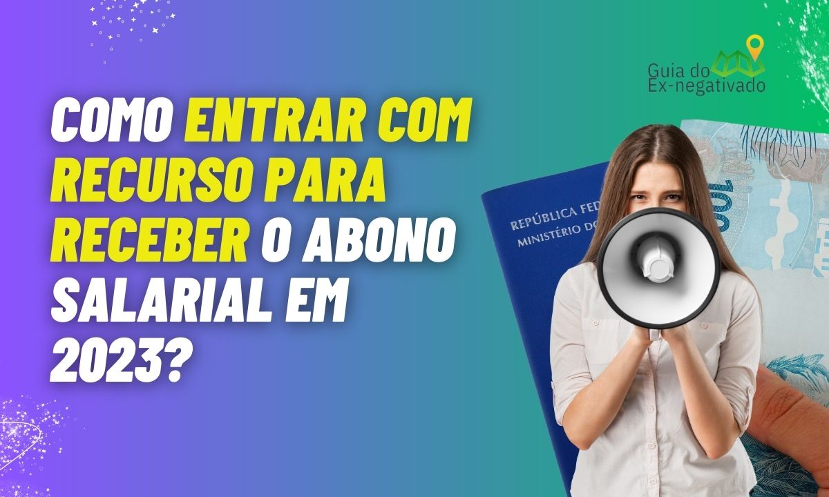 Recurso abono salarial 2023: trabalhadores que não receberam podem reclamar