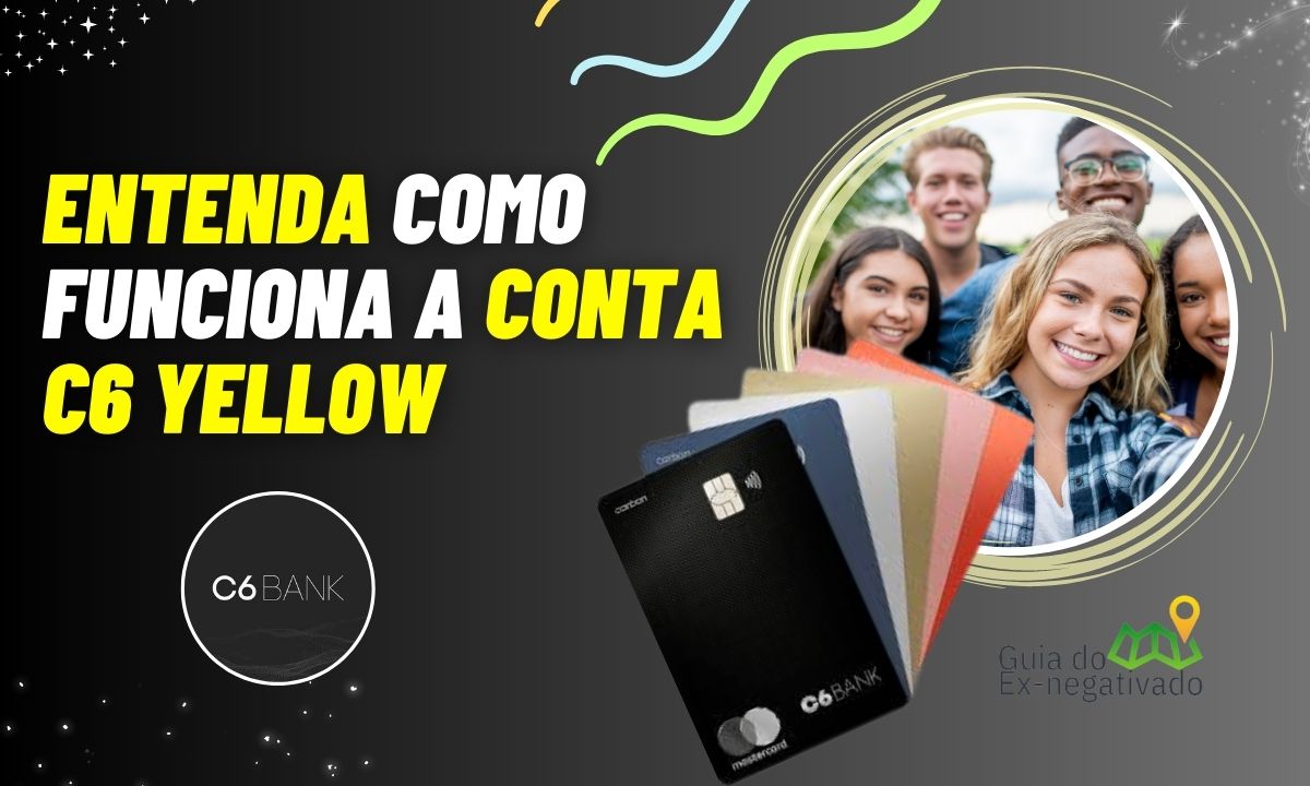 C6 Bank Yellow: saiba como abrir conta para menor de 18 anos no banco digital