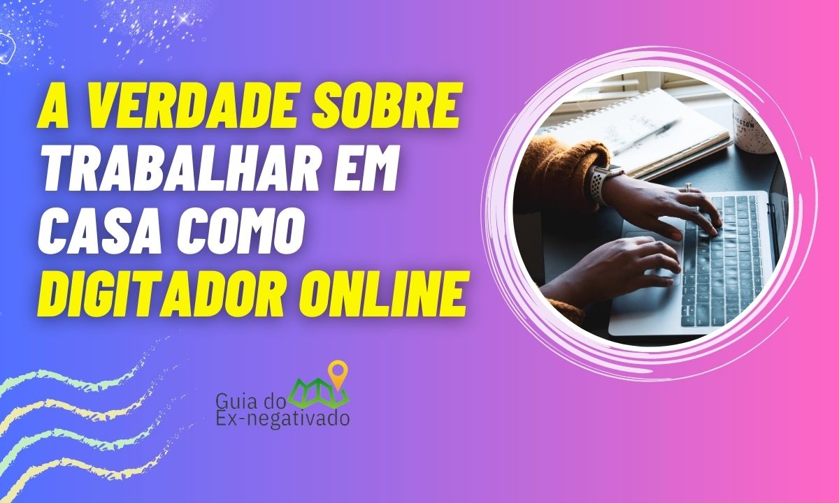 Digitador Online Remunerado: Vagas Home Office