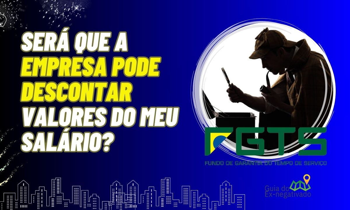 O FGTS pode ser descontado do seu salário? Para onde vai o valor? Desvende esses mistérios