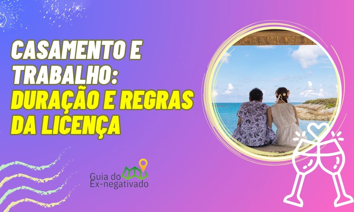 A licença casamento dura quantos dias? O que você precisa saber e não te contaram