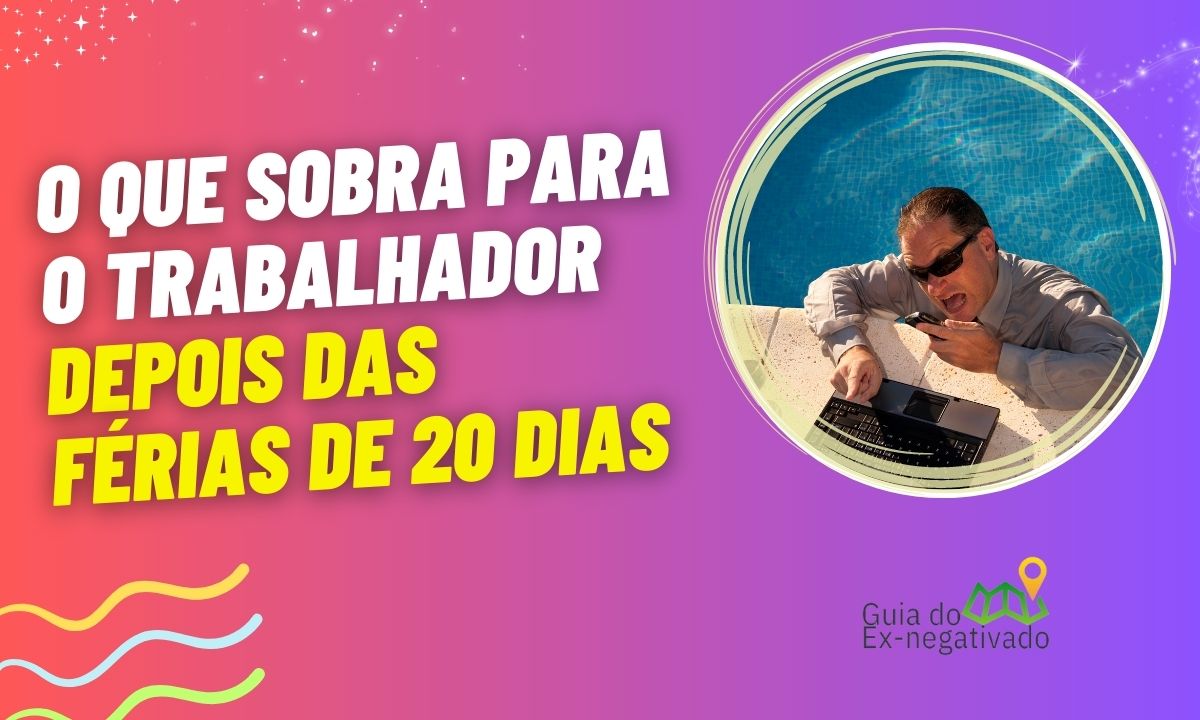 Tirei 20 dias de férias, quanto vou receber quando voltar? Saiba o que terá garantido