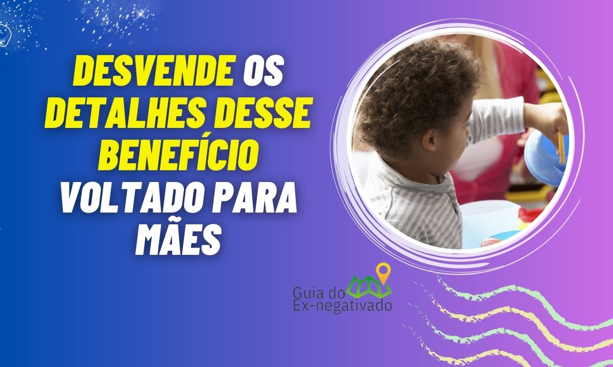 Auxílio-creche: até que idade recebe? Descubra até quando pode contar com esse benefício