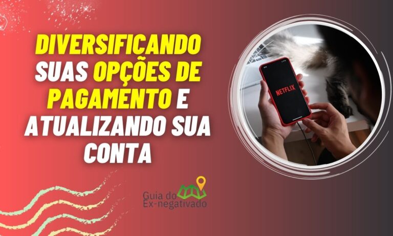 Entenda como mudar forma de pagamento da Netflix e atualizar suas informações 1 Netflix mudar forma de pagamento