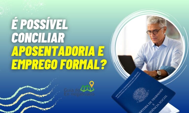 Quem é aposentado pode trabalhar de carteira assinada