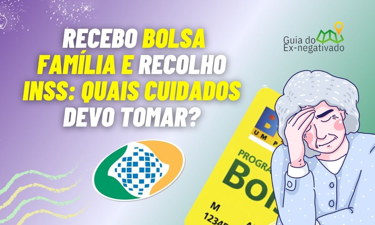 Quem paga o INSS pode perder o Bolsa Família