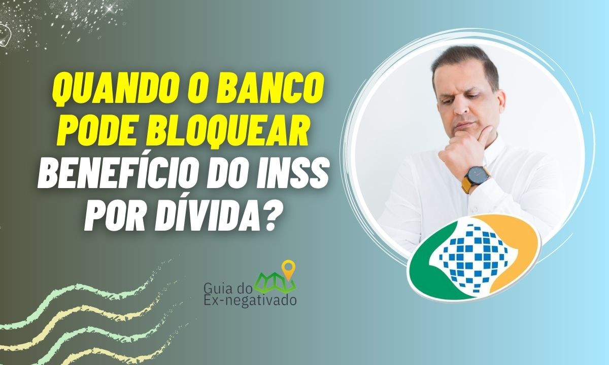 Banco pode bloquear benefício do INSS