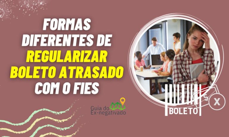 Pagar boleto Fies atrasado: 5 maneiras possíveis e descomplicadas de resolver 6 Boleto Fies atrasado