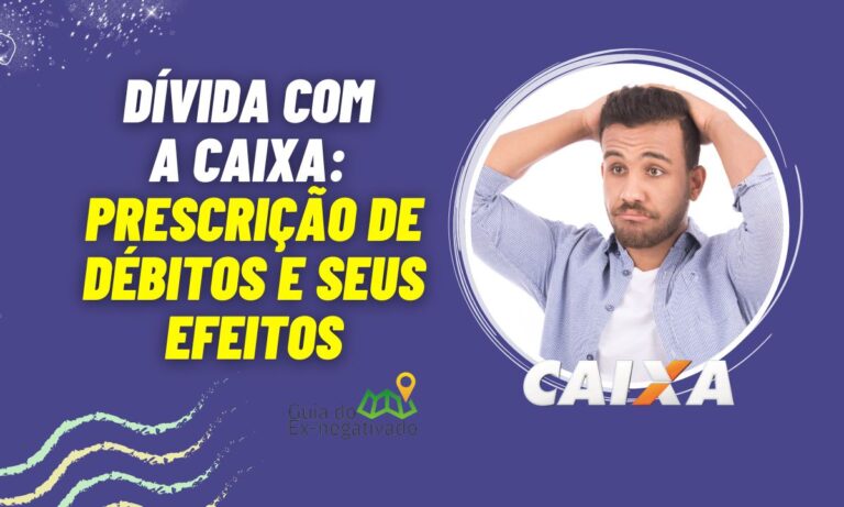 Dívida com a Caixa Econômica Federal prescreve? Direitos e prazos para ficar bem informado 2 Dívida com a Caixa Econômica Federal prescreve