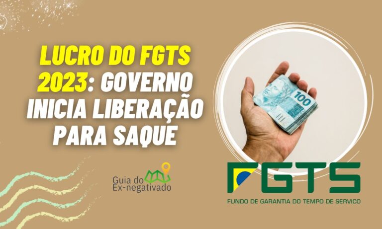 Governo vai liberar FGTS 2023: Saiba como sacar o lucro do Fundo de Garantia e tire dúvidas 6 Governo vai liberar FGTS 2023