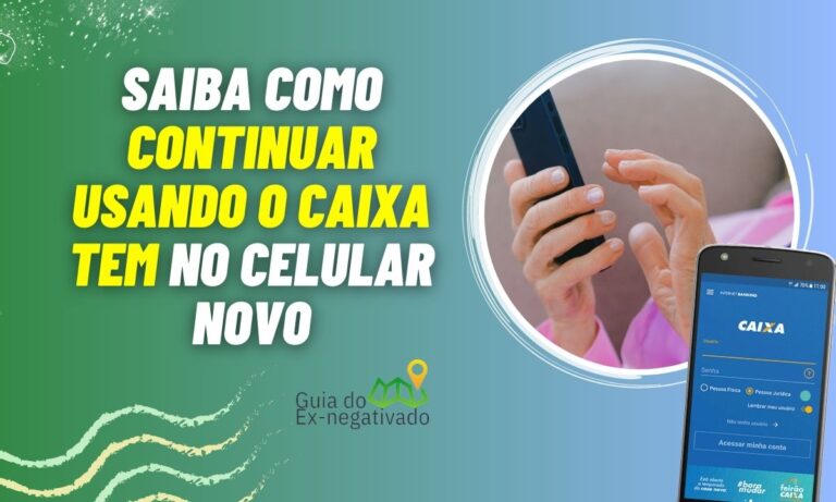 Como liberar acesso Caixa Tem para celular novo? Atenção ao que precisa fazer 10 Liberar acesso Caixa Tem celular novo