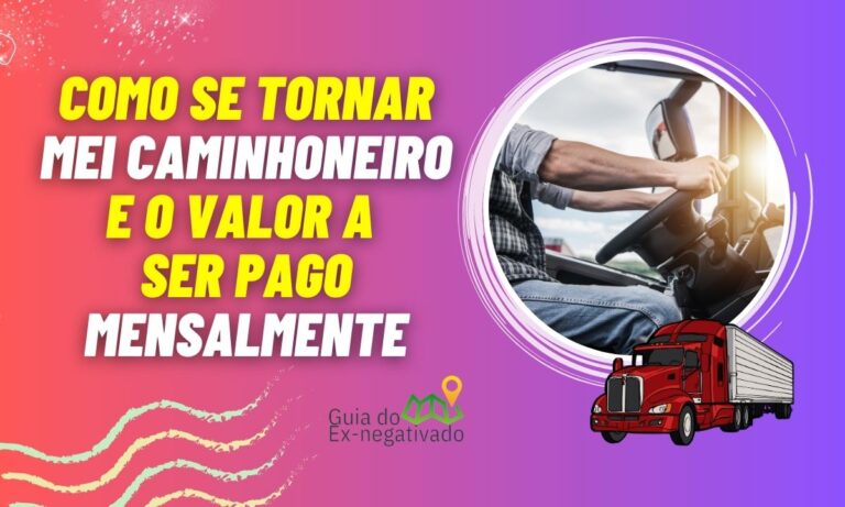 MEI caminhoneiro 2023: qual é o limite de faturamento? Quanto paga por mês? Saiba aqui 2 MEI caminhoneiro 2023