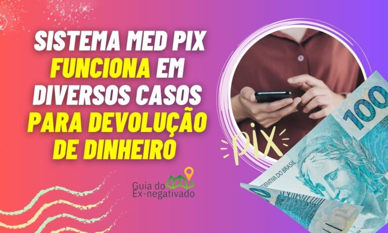 MED Pix: saiba como pedir devolução de um Pix em caso de golpe ou falhas 7 Med Pix
