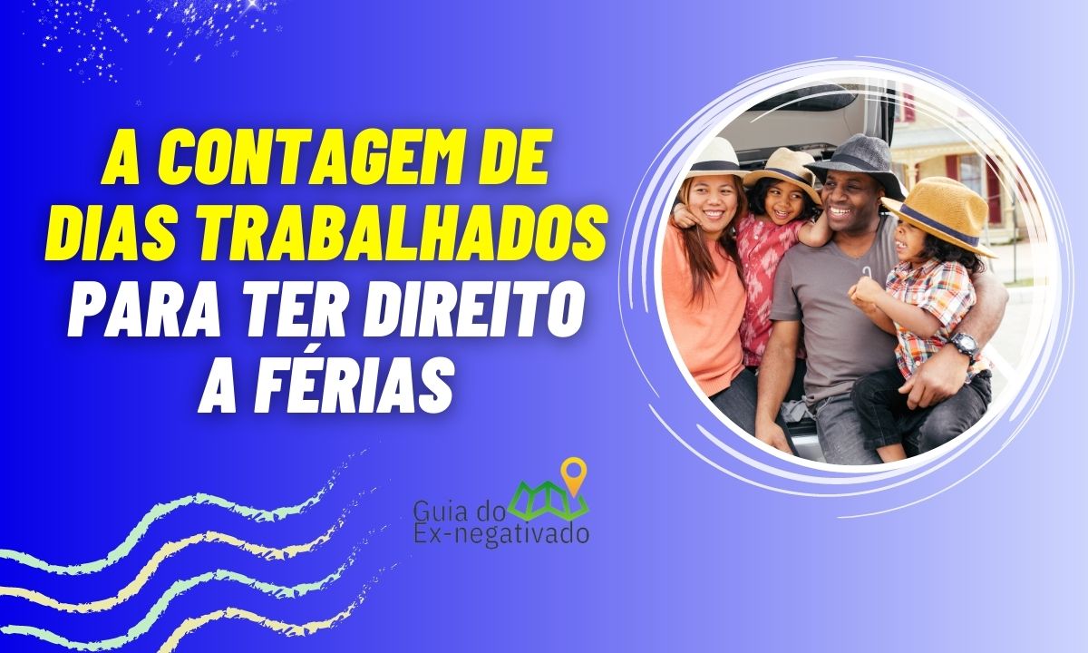 É preciso quantos dias trabalhados no mês para ter direito a férias? Fique por dentro