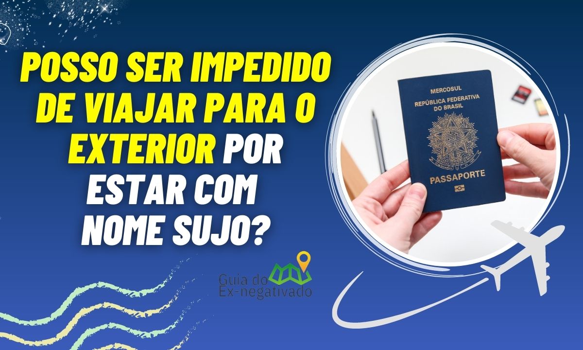 Quem tem nome sujo pode tirar passaporte