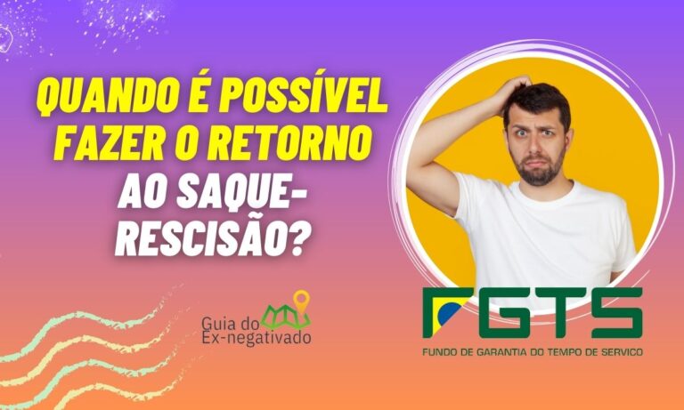 Retorno para saque-rescisão: prazos, como fazer e regras do FGTS 10 Retorno para saque rescisão