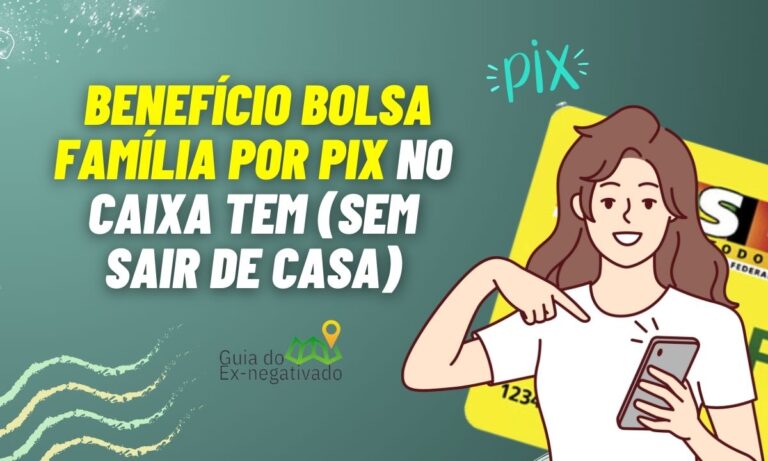 Sacar Bolsa Família online: aprenda o saque do benefício por Pix no Caixa Tem (passo a passo) 4 Sacar Bolsa Família online