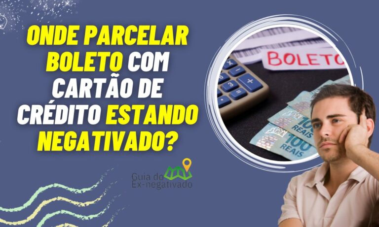 Boleto parcelado para negativado: onde pagar com cartão de crédito? Entenda já 5 Boleto parcelado para negativado